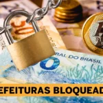 Bloqueios de verbas asfixiam municípios e levam FAMEM a buscar socorro emergencial